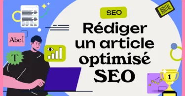 Comment rédiger un contenu optimisé pour le SEO